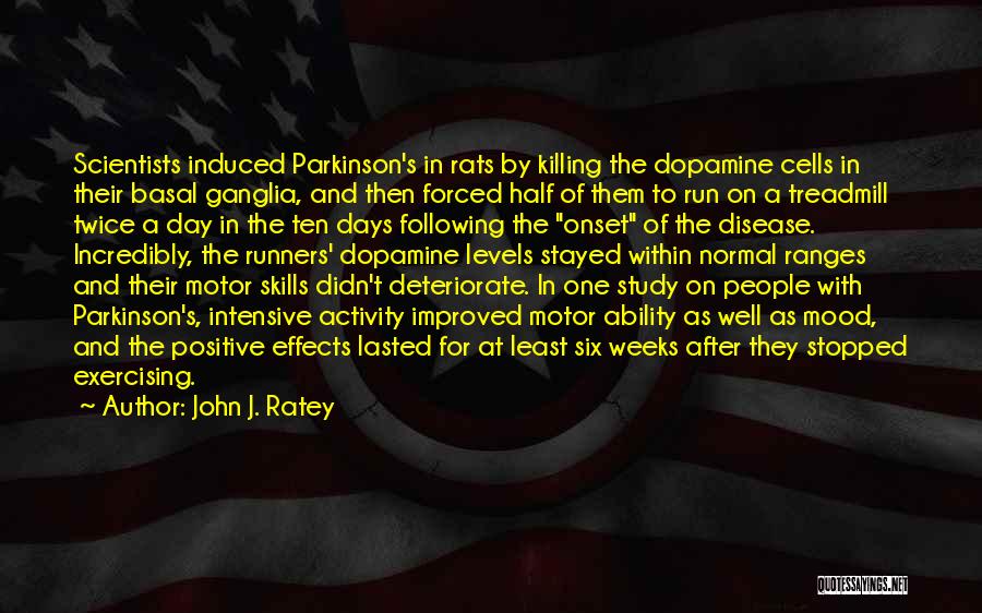 Parkinson's Disease Quotes By John J. Ratey