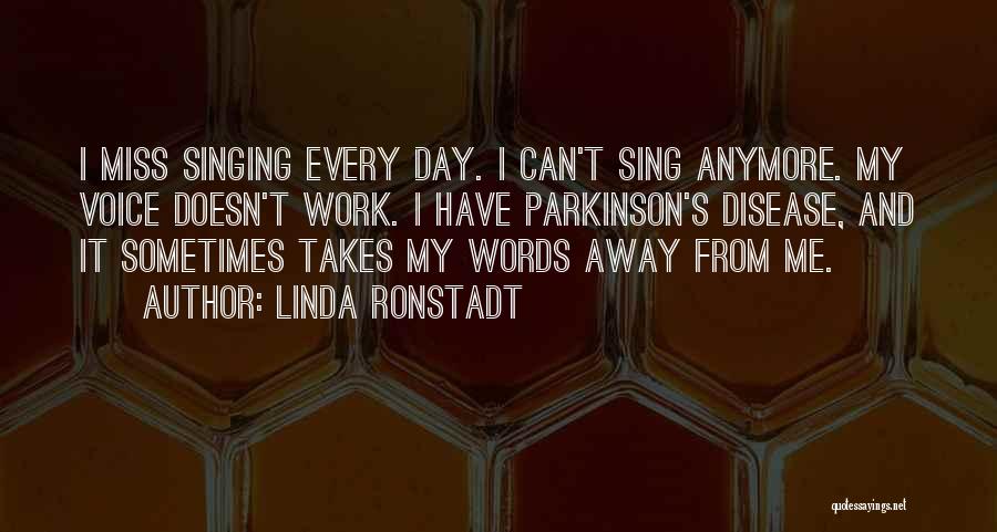 Parkinson's Disease Quotes By Linda Ronstadt