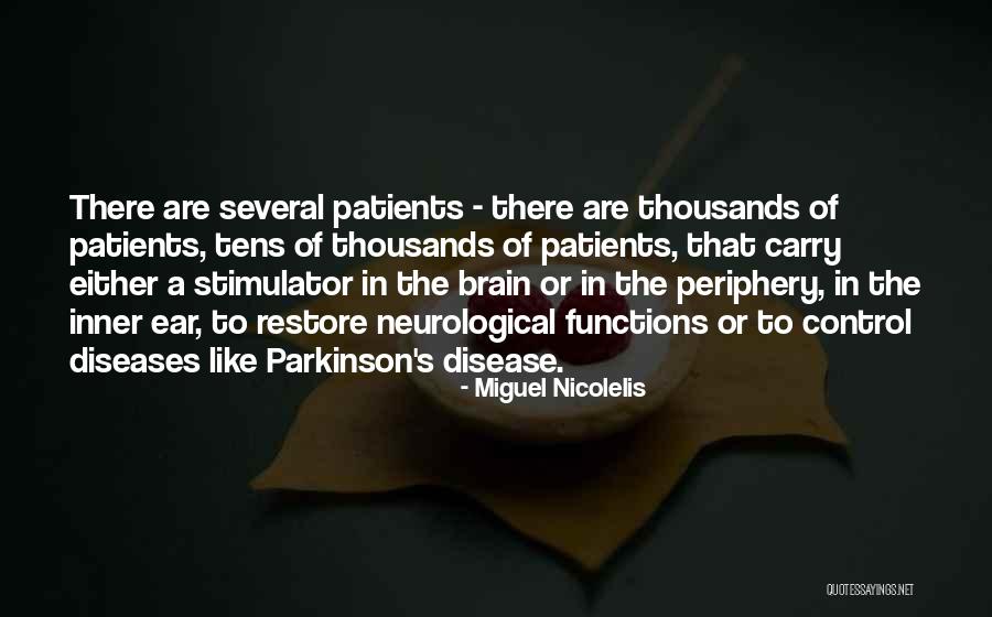 Parkinson's Disease Quotes By Miguel Nicolelis Parkinson's Disease Quotes By Miguel Nicolelis