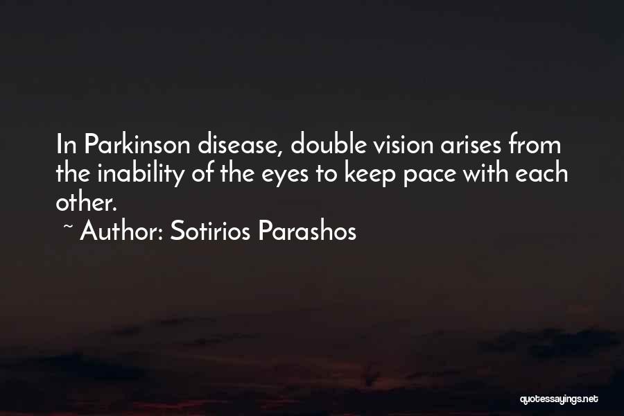 Parkinson's Disease Quotes By Sotirios Parashos