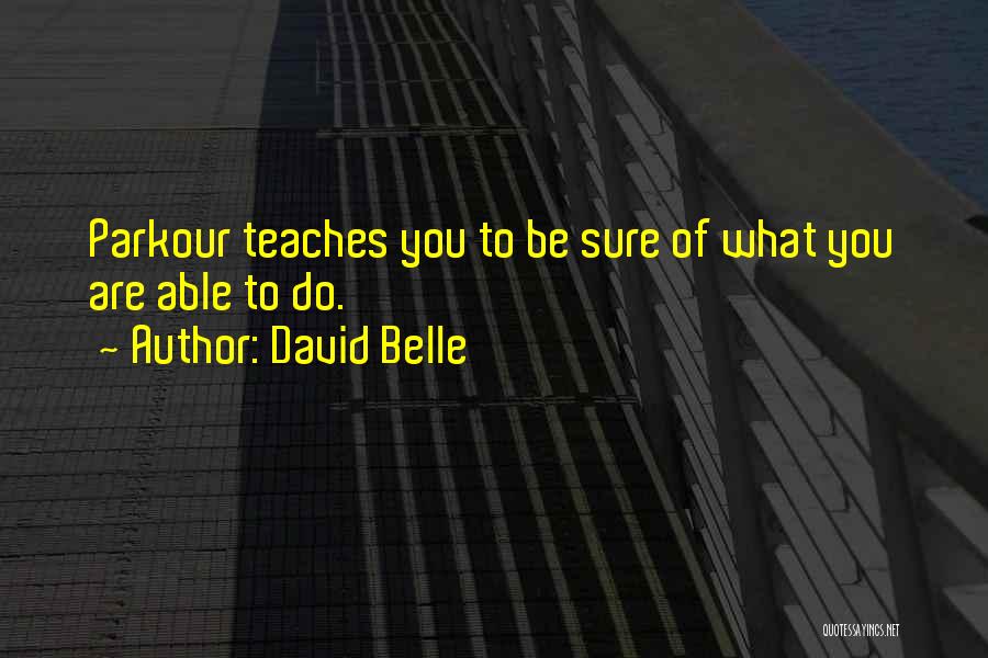 Parkour Quotes By David Belle