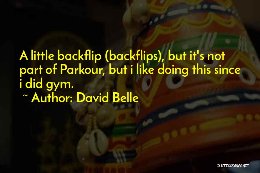 Parkour Quotes By David Belle