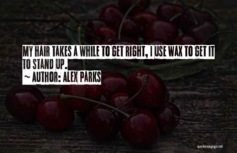 Parks Quotes By Alex Parks