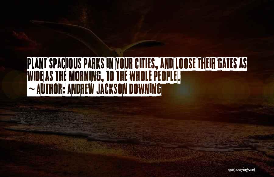 Parks Quotes By Andrew Jackson Downing
