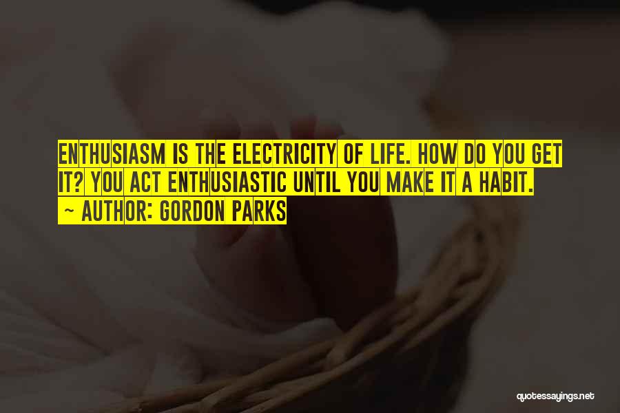 Parks Quotes By Gordon Parks