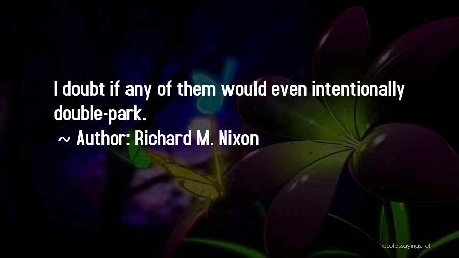 Parks Quotes By Richard M. Nixon