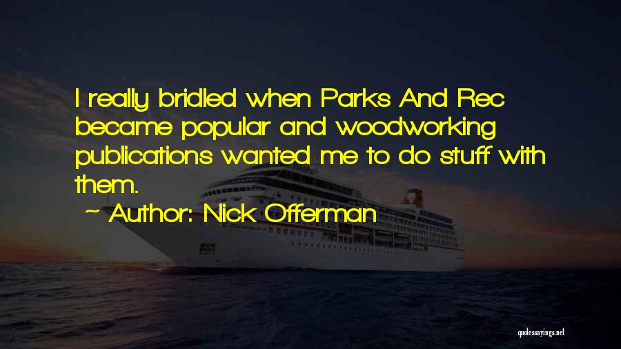 Parks & Rec Quotes By Nick Offerman