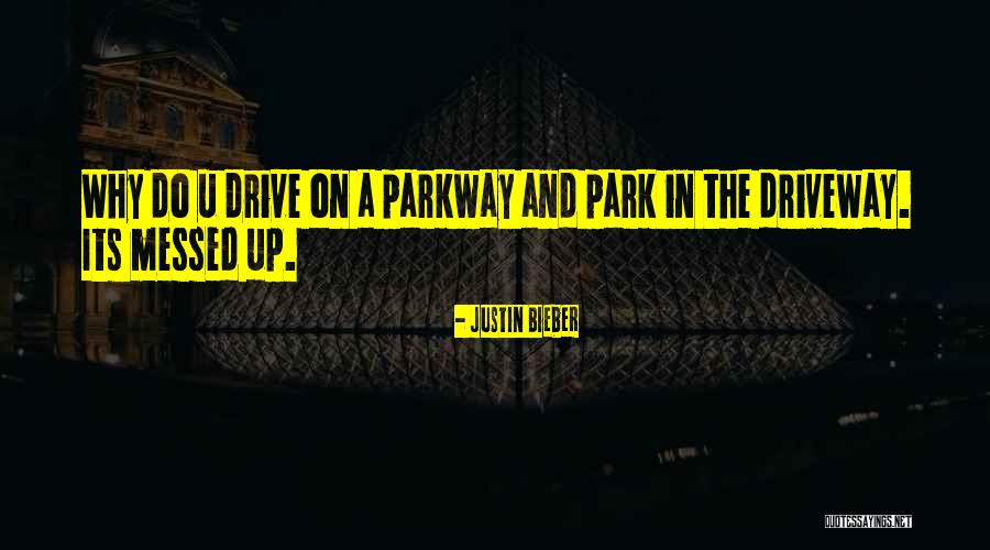 Parkway Drive Best Quotes By Justin Bieber