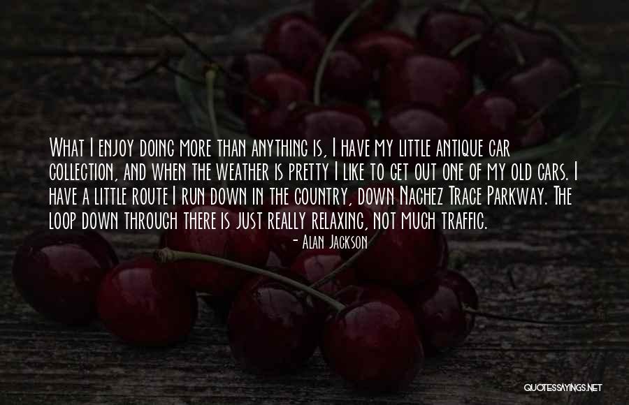 Parkway Quotes By Alan Jackson