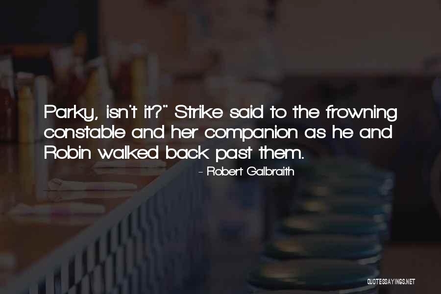 Parky V Quotes By Robert Galbraith Parky V Quotes By Robert Galbraith