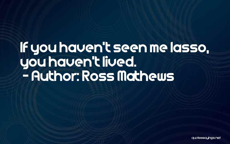 Parla Con Lei Quotes By Ross Mathews