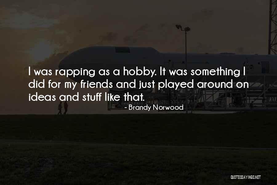 Parlanti Quotes By Brandy Norwood Parlanti Quotes By Brandy Norwood