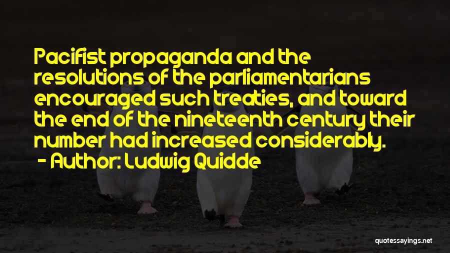 Parliamentarians Quotes By Ludwig Quidde