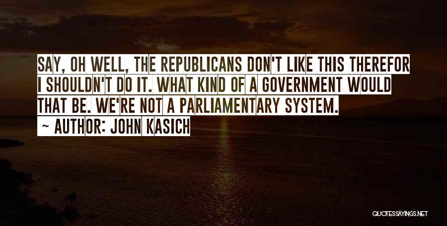 Parliamentary Quotes By John Kasich