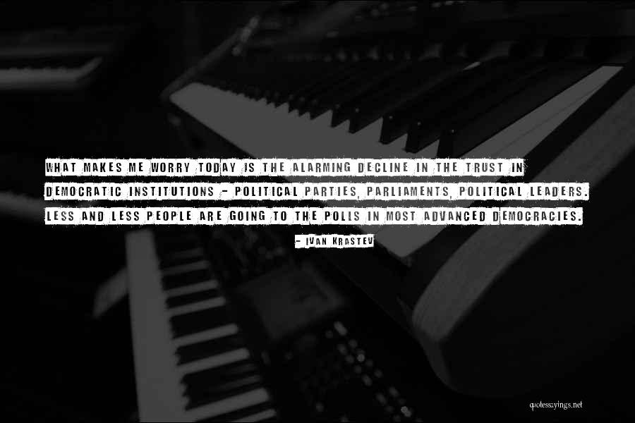 Parliaments Quotes By Ivan Krastev Parliaments Quotes By Ivan Krastev