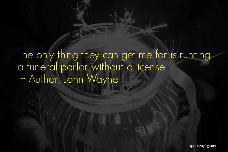 Parlor Quotes By John Wayne