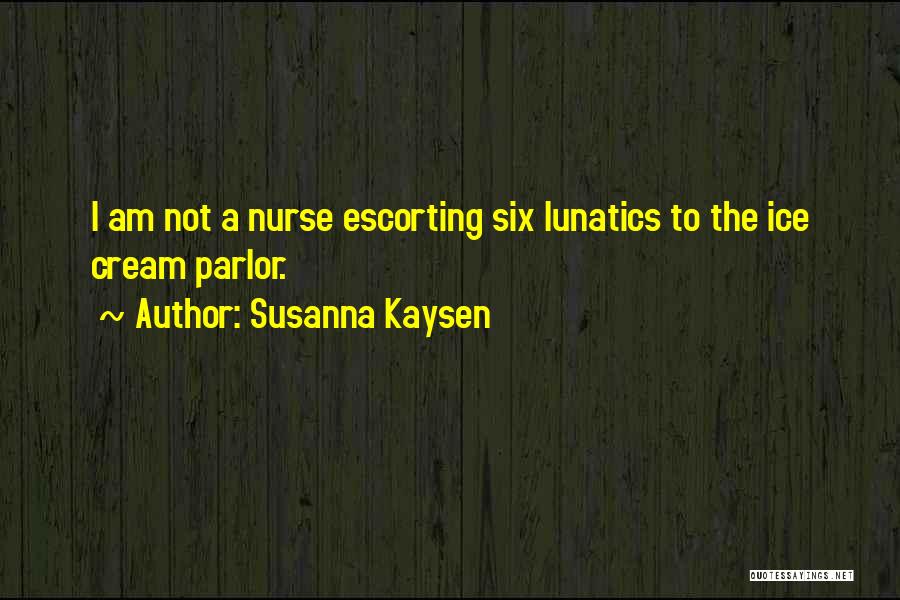 Parlor Quotes By Susanna Kaysen