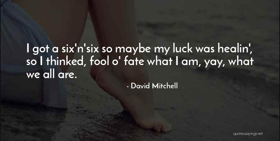 Parmakla G Stermek Quotes By David Mitchell Parmakla G Stermek Quotes By David Mitchell