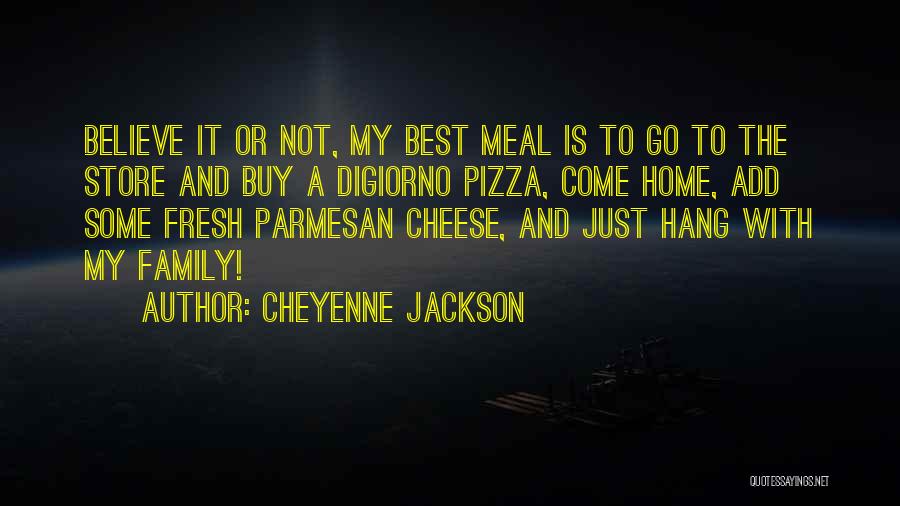 Parmesan Cheese Quotes By Cheyenne Jackson