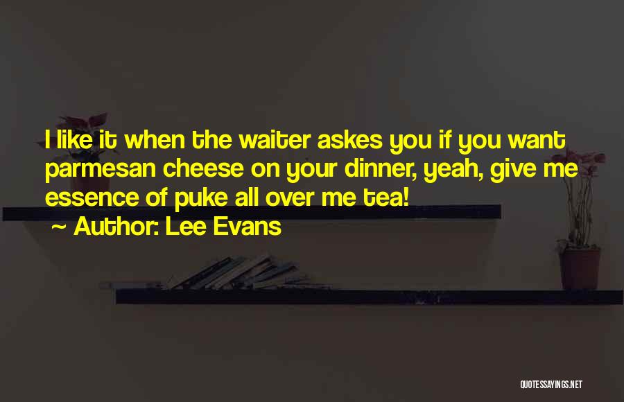 Parmesan Quotes By Lee Evans
