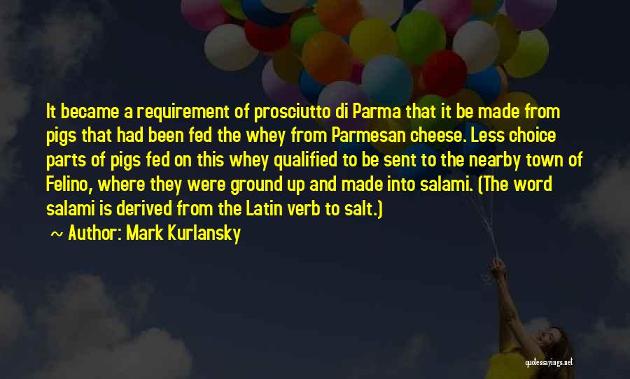 Parmesan Quotes By Mark Kurlansky