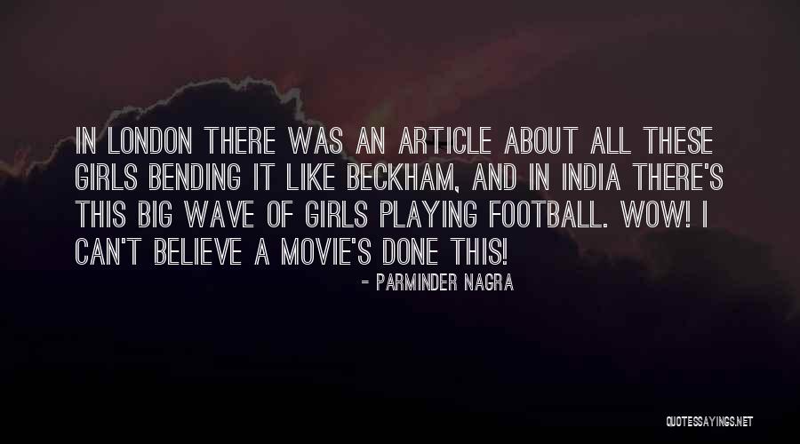 Parminder Nagra Quotes 1322911 Parminder Nagra Quotes 1322911
