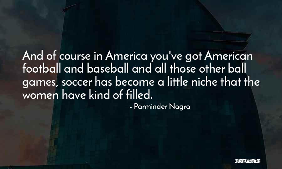 Parminder Nagra Quotes 1798179