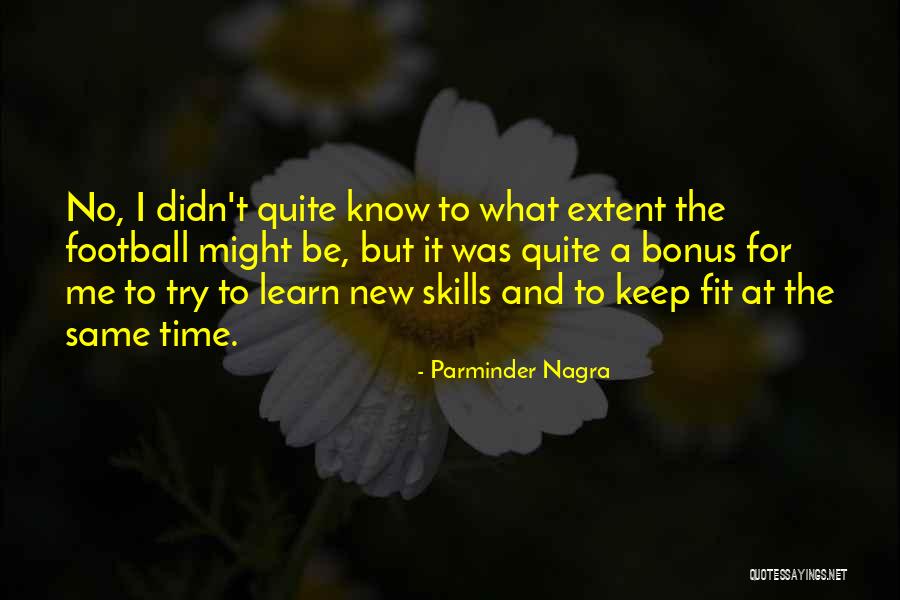 Parminder Nagra Quotes 606066