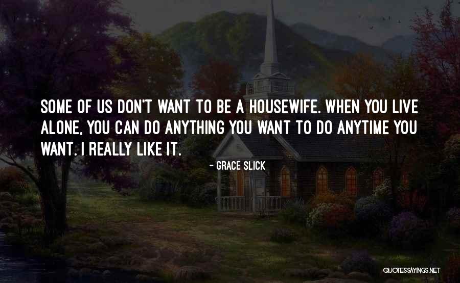 Parnika Singer Quotes By Grace Slick Parnika Singer Quotes By Grace Slick