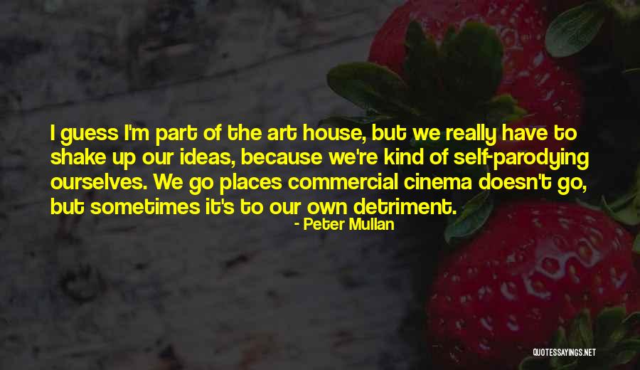 Parodying Quotes By Peter Mullan Parodying Quotes By Peter Mullan