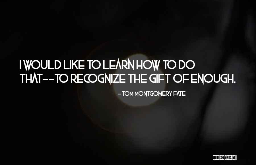 Paroubek Quotes By Tom Montgomery Fate Paroubek Quotes By Tom Montgomery Fate