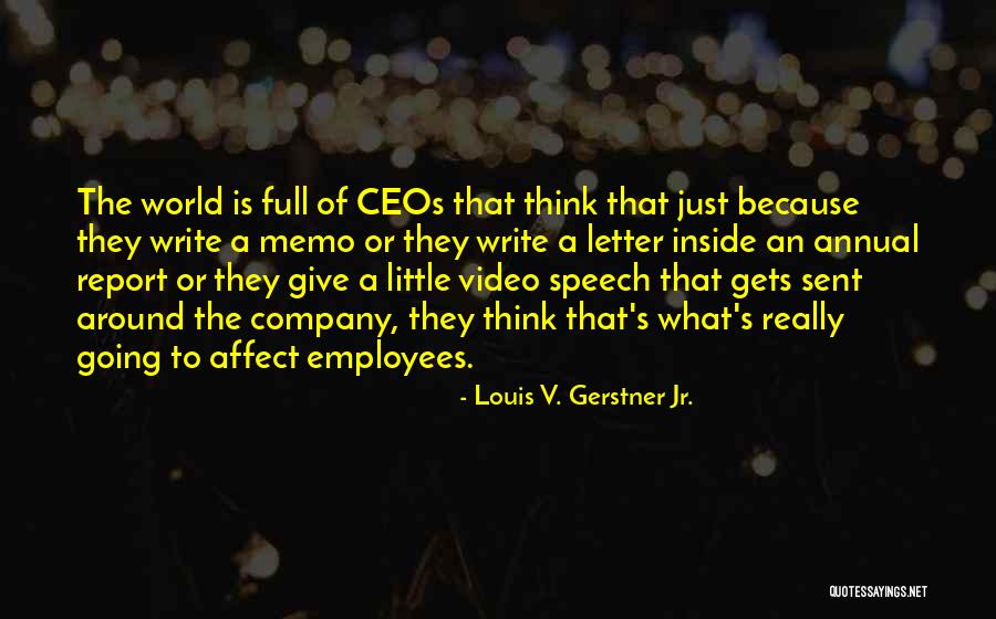 Parousia Media Quotes By Louis V. Gerstner Jr. Parousia Media Quotes By Louis V. Gerstner Jr.
