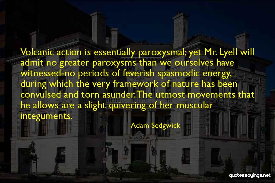 Paroxysmal Quotes By Adam Sedgwick Paroxysmal Quotes By Adam Sedgwick