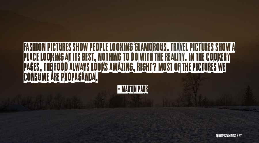 Parr Quotes By Martin Parr Parr Quotes By Martin Parr