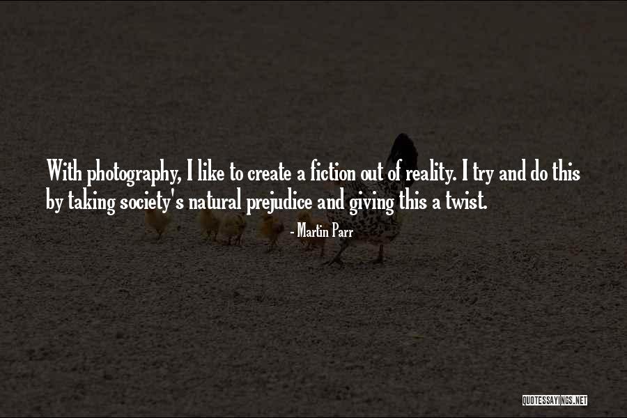 Parr Quotes By Martin Parr Parr Quotes By Martin Parr