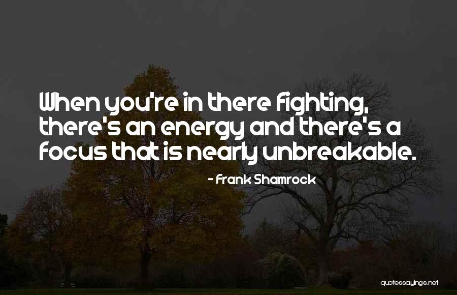 Parras Coahuila Quotes By Frank Shamrock Parras Coahuila Quotes By Frank Shamrock