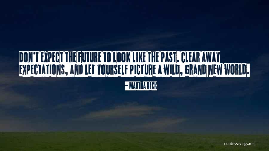 Parrella Weinberger Quotes By Martha Beck Parrella Weinberger Quotes By Martha Beck