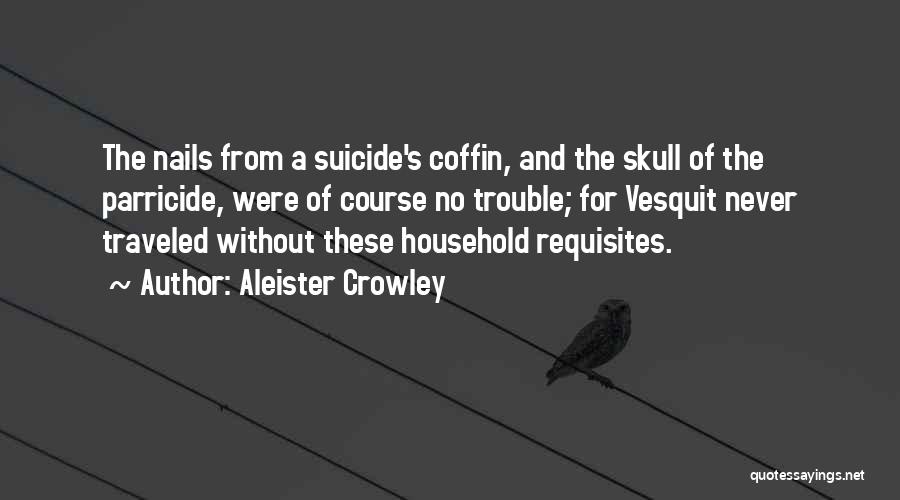 Parricide Quotes By Aleister Crowley