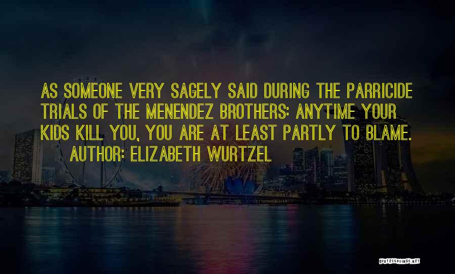 Parricide Quotes By Elizabeth Wurtzel