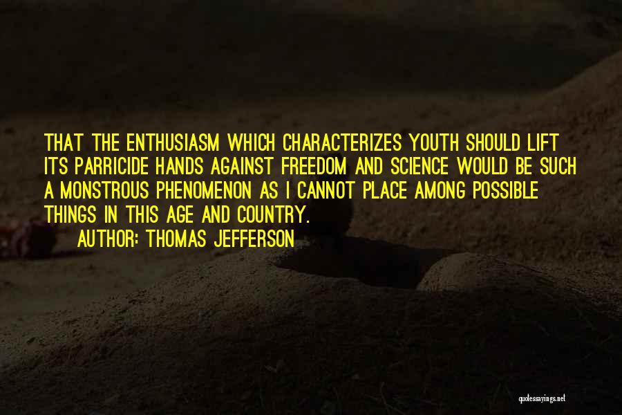 Parricide Quotes By Thomas Jefferson