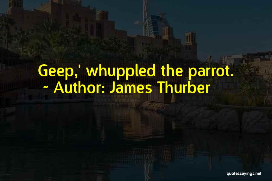 Parrot Quotes By James Thurber