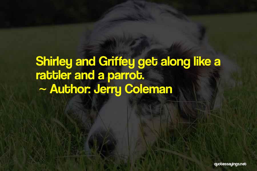 Parrot Quotes By Jerry Coleman