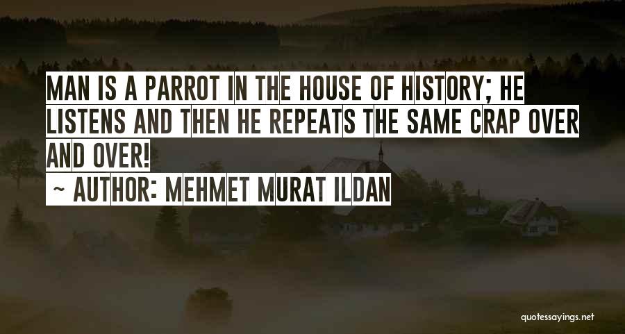 Parrot Quotes By Mehmet Murat Ildan