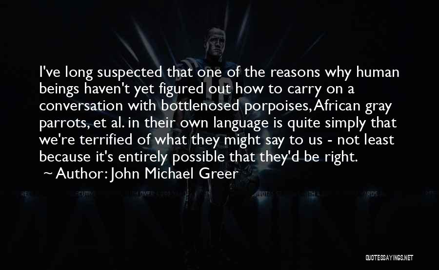 Parrots Quotes By John Michael Greer