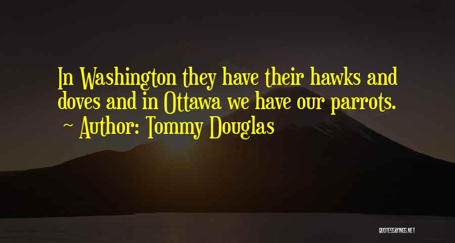 Parrots Quotes By Tommy Douglas