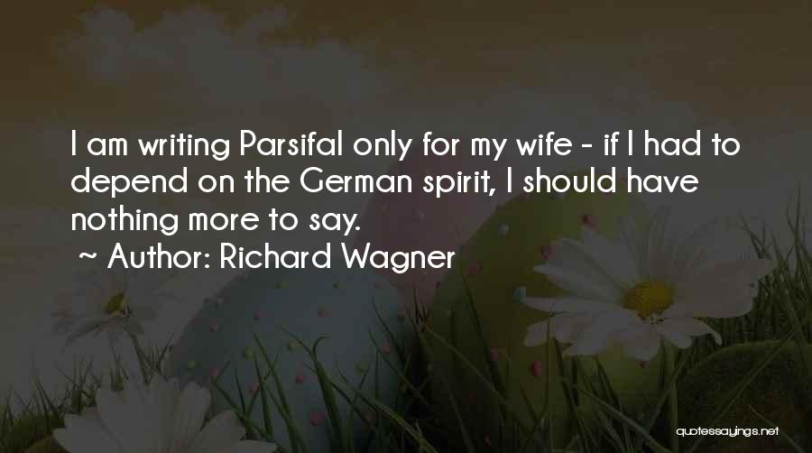 Parsifal Wagner Quotes By Richard Wagner