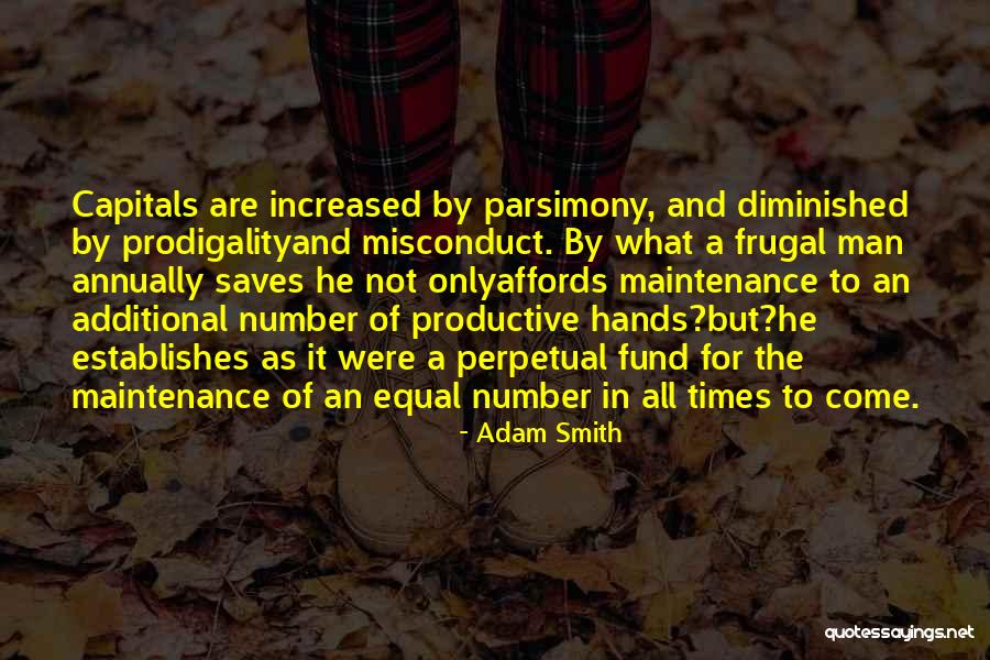 Parsimony Quotes By Adam Smith Parsimony Quotes By Adam Smith