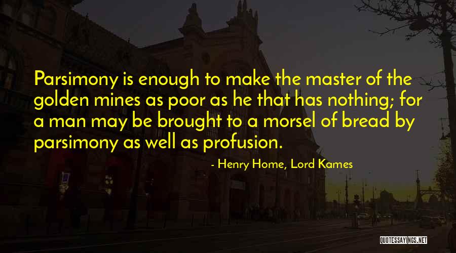 Parsimony Quotes By Henry Home, Lord Kames Parsimony Quotes By Henry Home, Lord Kames