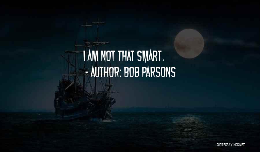 Parsons Quotes By Bob Parsons