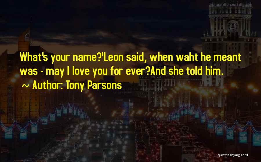 Parsons Quotes By Tony Parsons